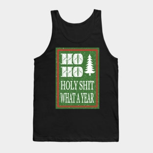 Ho Ho Holy Shit What a Year Tank Top